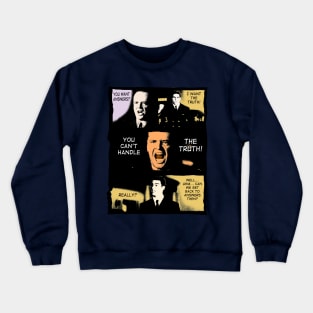 You Can't Handle The Truth #3 Crewneck Sweatshirt